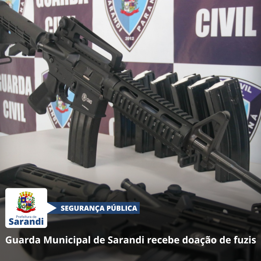 Guarda Municipal de Sarandi recebe doação de fuzis